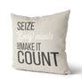 Coussin Seize every minute and make it count couleur beige