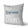 Coussin Seize every minute and make it count couleur gris et sarcelle
