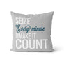 Coussin Seize every minute and make it count couleur gris et sarcelle