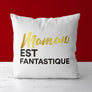 Coussin Maman est Fantastique