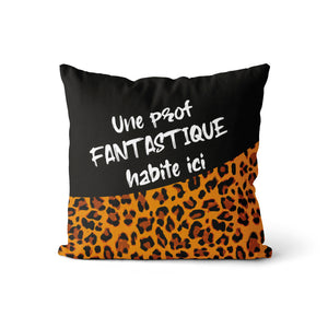 Coussin Une prof Fantastique (v.f) - Leopard