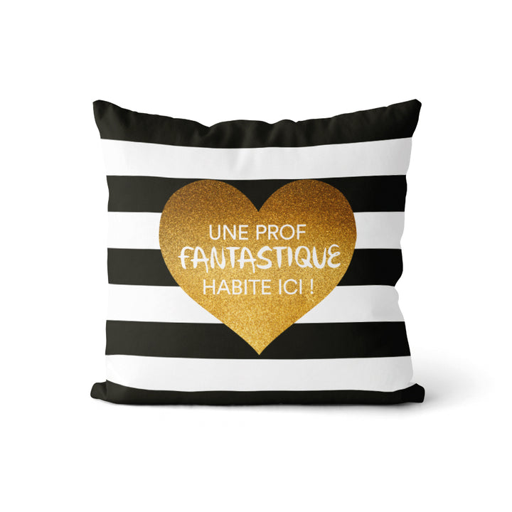 Coussin Une prof Fantastique (v.f) - Rayures