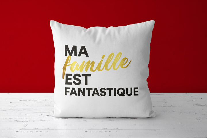 Coussin Ma famille est Fantastique